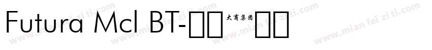 Futura Mcl BT字体转换